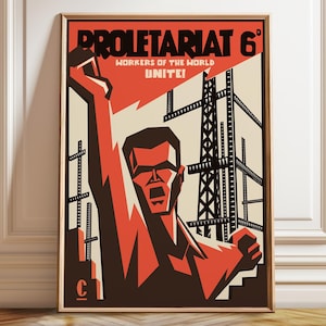 May include: A rectangular poster featuring a stylised illustration of a person with a raised fist. The colour palette includes red, black, and cream. The text reads PROLETARIAT 6D and WORKERS OF THE WORLD UNITE! A tall industrial structure is visible.