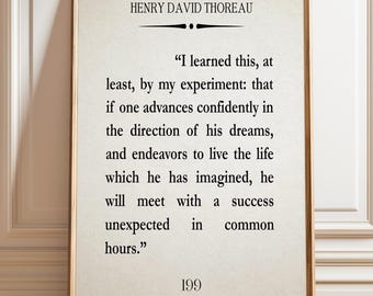 May include: A rectangular wall art print featuring a cream-colored background with black text. The top displays the name HENRY DAVID THOREAU above a decorative line. Below is the quote: I learned this, at least, by my experiment: that if one advances confidently in the direction of his dreams, and endeavors to live the life which he has imagined, he will meet with a success unexpected in common hours. The number 199 is printed at the bottom.