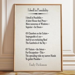 I Dwell in Possibility quote by Emily Dickinson - Poster, Framed, and Canvas Print