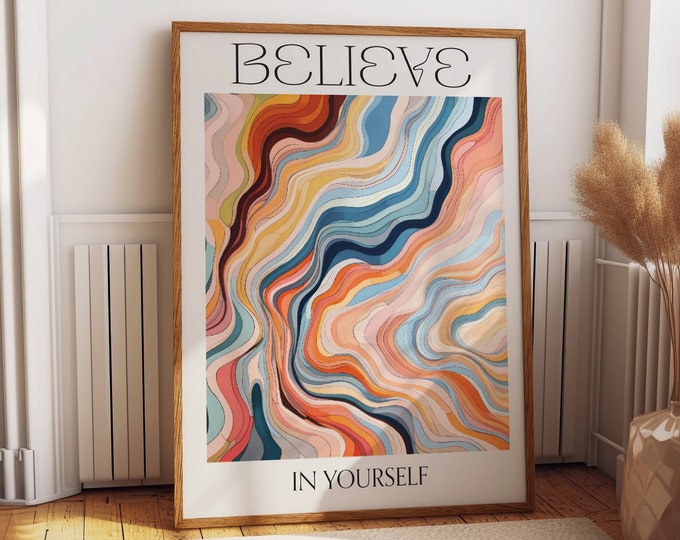 Believe In Yourself Wall Art Poster - Inspirational Motivational Fine Art Prints - Colorful Abstract Paint Art Wall Decor