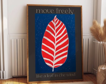 Blue Red Leaf Inspirational Prints - Positive Motivational Decor - 'Move Freely Like a Leaf in the Wind' Wall Art Poster