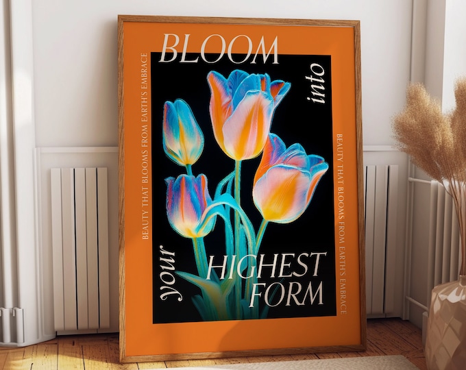 Bloom Into Your Highest Form Wall Decor - Inspirational Floral Wall Poster for Empowerment & Motivation