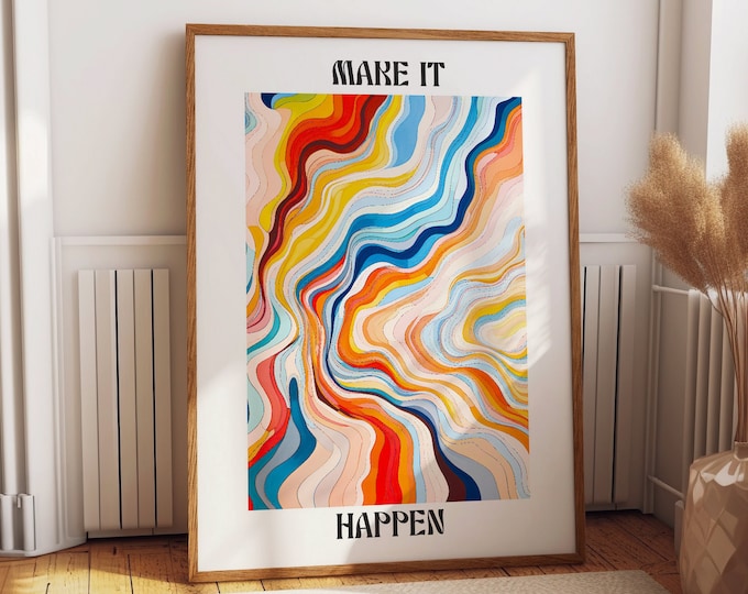 Make It Happen' Inspirational Art Poster - Vibrant Abstract Wavy Lines Art Print - Colorful Motivational Wall Decor for Home and Office
