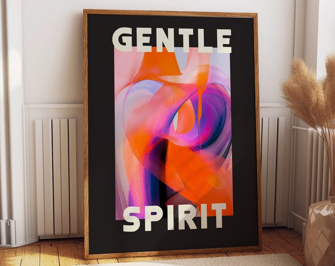 Gentle Spirit Inspirational Quote Wall Poster - Contemporary Abstract Art - Vibrant Wall Decor for Modern Spaces