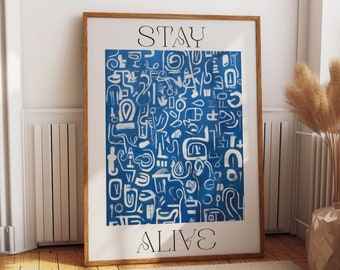 Blue Abstract Wall Decor - Stay Alive Positive Affirmation Wall Art - Abstract Decor for a Serene Blue Themed Room