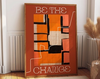 Be the Change Quote Wall Art - Motivational Orange Themed Room Decor - Inspirational Home Office Decor