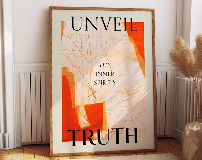 Unveil Truth Quote Poster - Vibrant Orange Abstract Wall Art - Inspirational Quote Poster for Empowering Room Decor