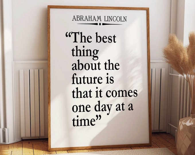 Abraham Lincoln Quote One Day At a Time Quote
