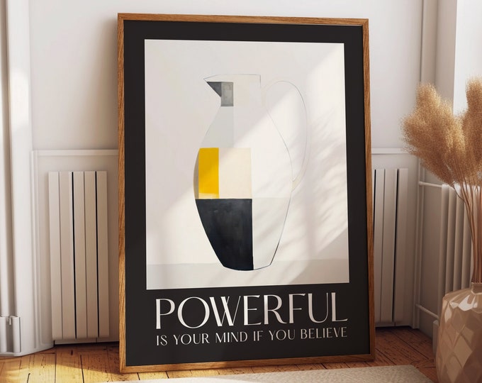 Powerful Is Your Mind If You Believe Quote Poster - Modern Abstract Vase Wall Art - Daily Inspirational Wall Decor