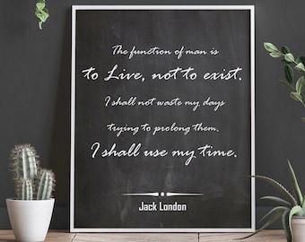 Inspiring Life Quote by Jack London The Function of Man Inspirational Quote