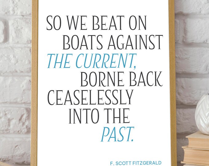 Beat on Against the Current - F. Scott Fitzgerald Quote Wall Art Poster - Stylish Modern Quote Design for Home Room Decor and Office Decor