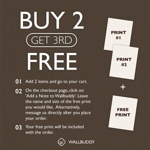 May include: A dark brown promotional graphic with white text reading BUY 2 GET 3RD FREE. It includes three white rectangular paper prints labeled PRINT #1, PRINT #2, and FREE PRINT, with instructions for adding items to a cart and messaging Wallbuddy.