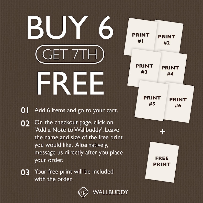 May include: A promotional graphic on a dark brown background featuring the text BUY 6 GET 7TH FREE. It displays six white rectangular prints labelled PRINT #1 through PRINT #6, plus a seventh white rectangle labelled FREE PRINT with a plus sign.