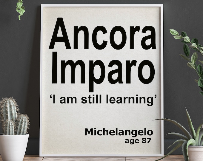 Michelangelo Quote Ancora Imparo I am Still Learning Michelangelo Art Latin Quote Latin Phrase Wall Art