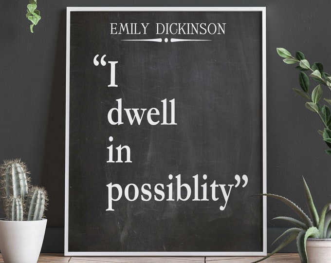 I Dwell in Possibility quote by Emily Dickinson
