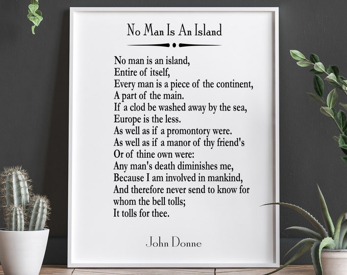 No Man Is An Island by John Donne Poem John Donne Prints Philosophy Poem Life Poem Wall Art Poetry Gift Literature Gift Literature Prints