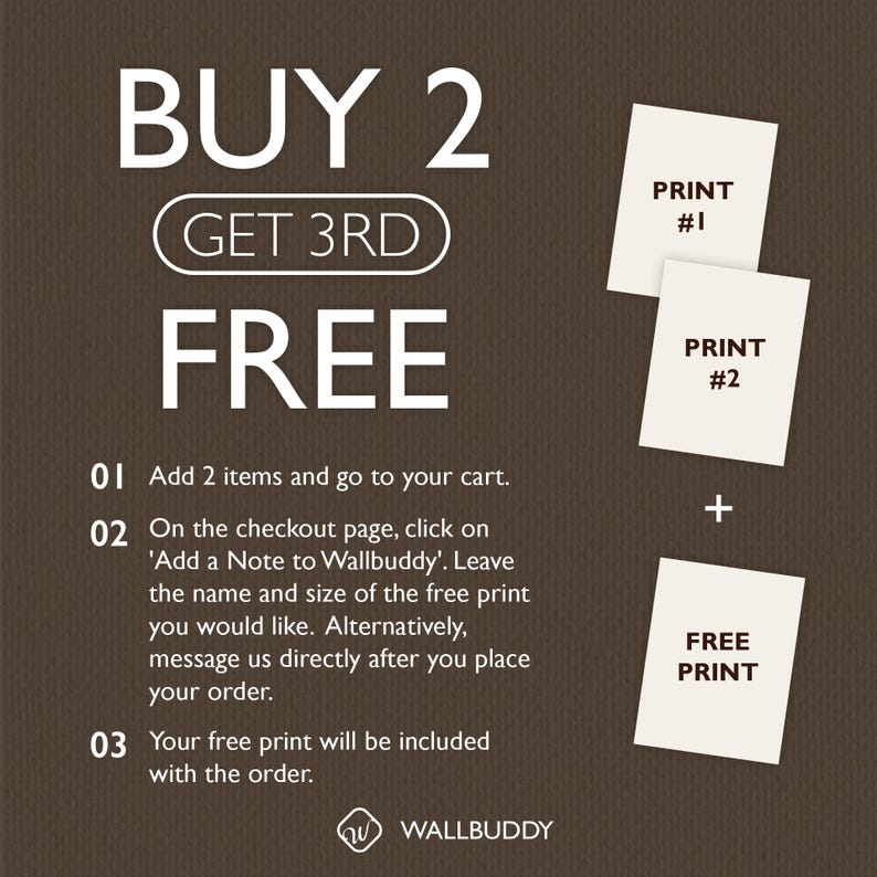 May include: A brown promotional graphic with white text reading BUY 2 GET 3RD FREE. Instructions include adding 2 items to the cart, adding a note to Wallbuddy with the free print details, or messaging the shop. Three white rectangles represent prints.