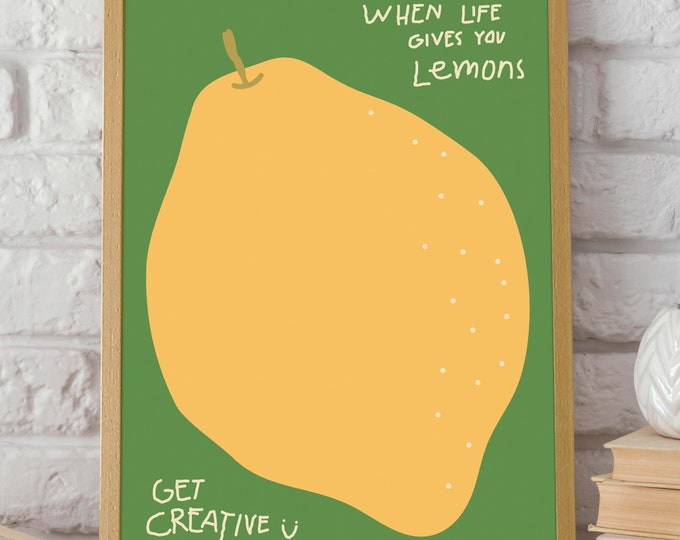 When Life Gives You Lemons Get Creative Wall Poster - Kitchen Motivational Wall Art - Inspirational Bedroom Decor & Quote Gift Wall Art