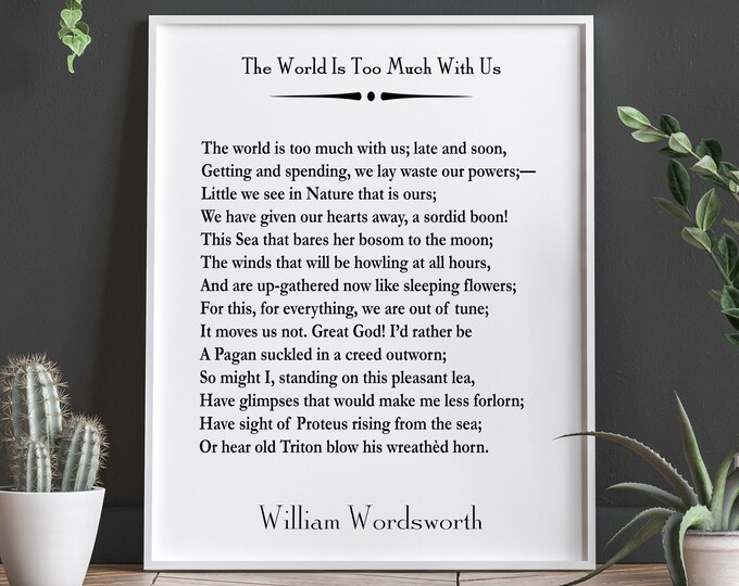 William Wordsworth Poem The World Is Too Much With Us Poetry Gift