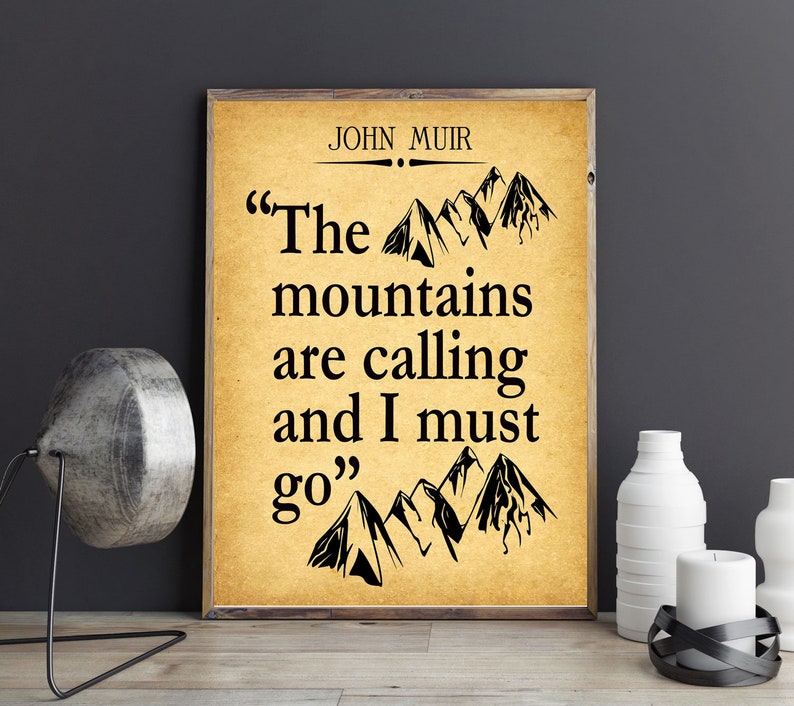 John Muir Quote The Mountains are Calling and I Must Go Hiking Etsy