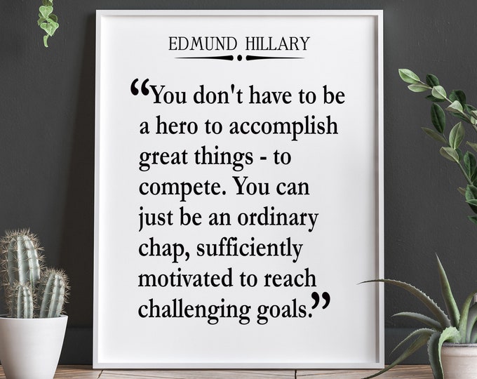 Edmund Hillary Inspiring Quote Inspirational Gift