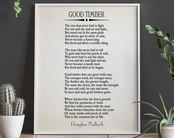 Good Timber Poem by Douglas Mallock Inspirational Life Poem