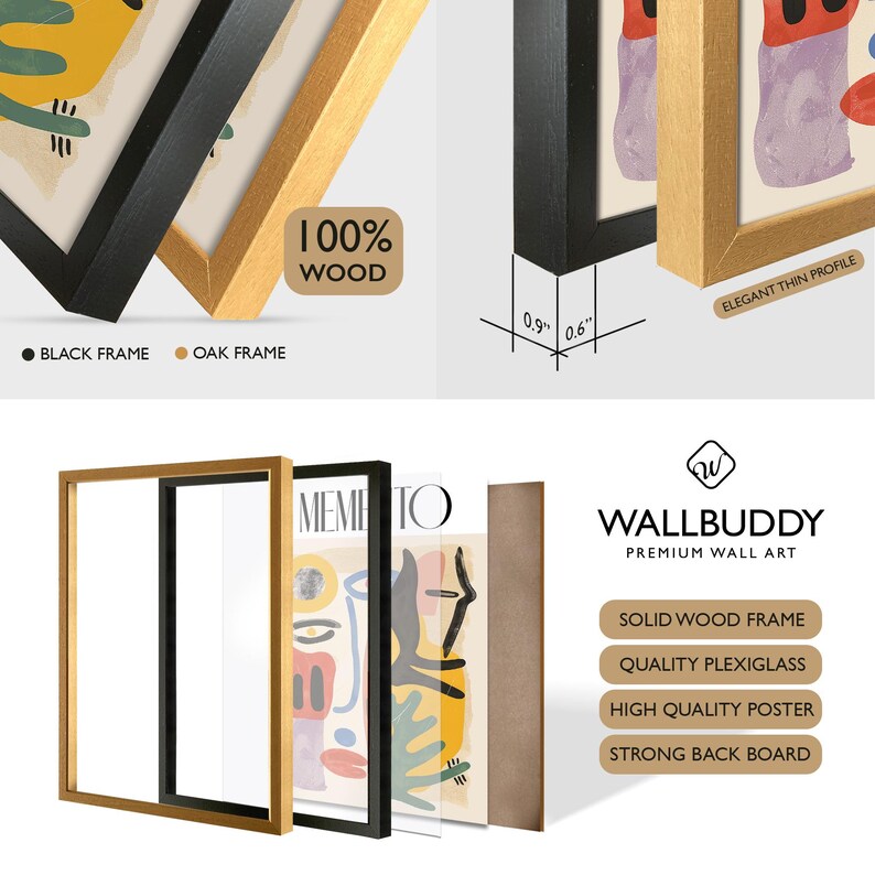 May include: A Wallbuddy premium wall art set featuring a solid wood frame in black or oak, plexiglass, a poster, and a back board. The frame has a 0.9 inch depth and 0.6 inch width. The display shows the frame components in an exploded view.