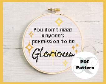 You don&#39;t need permission to be GLORIOUS | Wholesome | Validation | Sparkly modern Cross Stitch PDF pattern | Beginner- Intermediate Design