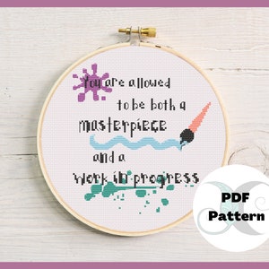 You can be both a masterpiece and a work in progress | Validation | Modern artsy cross stitch PDF pattern | Beginner-Intermediate Design