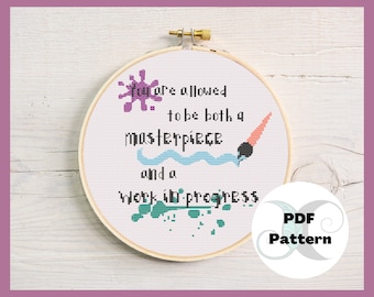 You can be both a masterpiece and a work in progress | Validation | Modern artsy cross stitch PDF pattern | Beginner-Intermediate Design