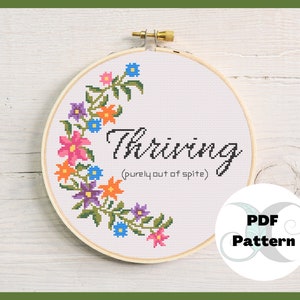 Thriving purely out of spite | Floral cross stitch downloadable PDF pattern | Beginner- Intermediate Design