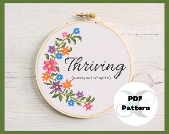 Thriving purely out of spite | Floral cross stitch downloadable PDF pattern | Beginner- Intermediate Design