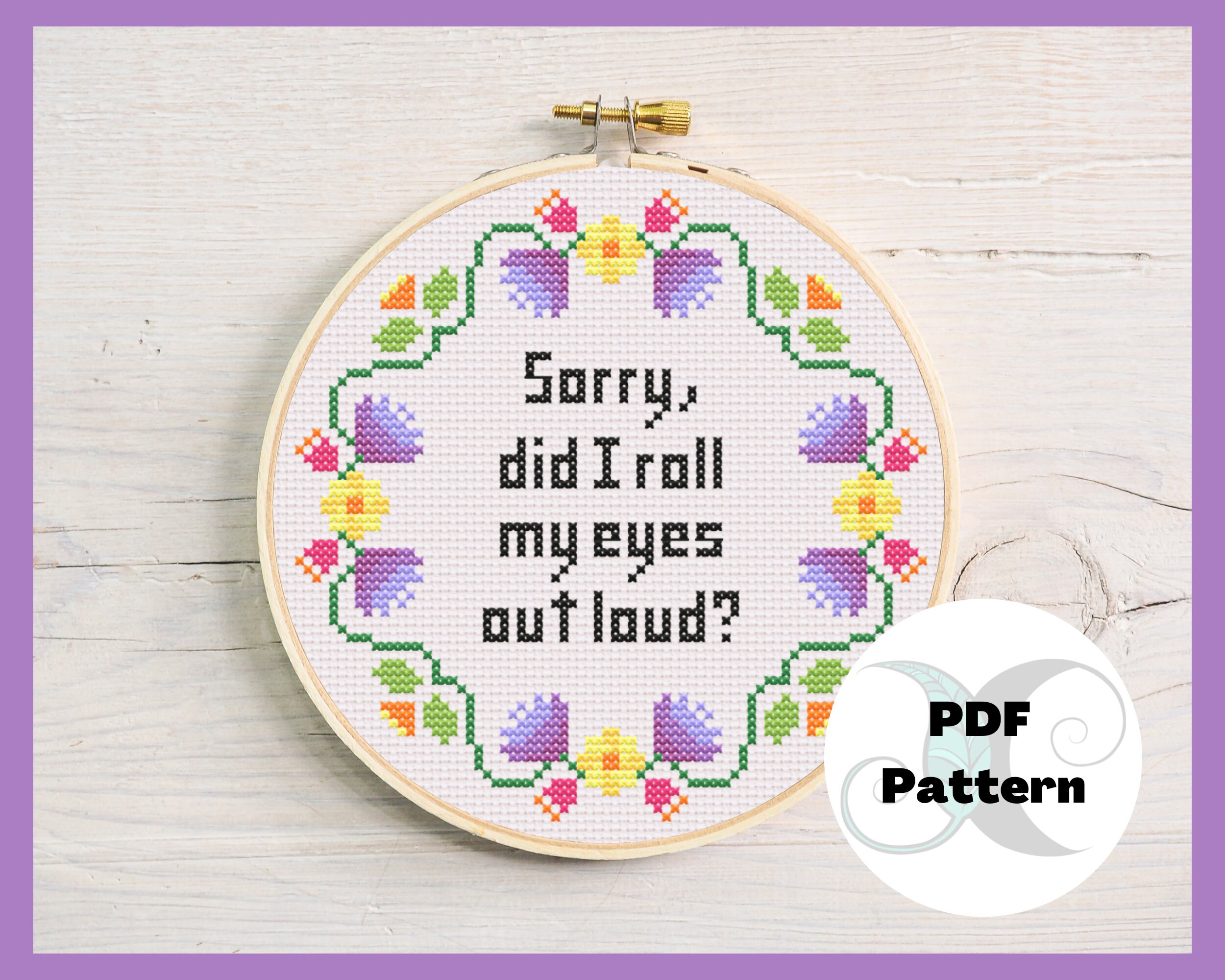 Sorry did I roll my eyes out loud? | Sassy and Subversive Floral Cross Stitch PDF Pattern | Beginner design