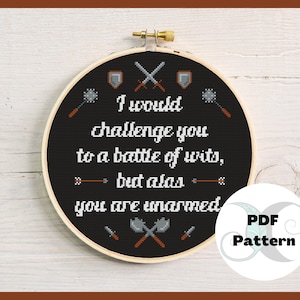 I would challenge you to a battle of wits, but alas you are unarmed | Sassy Nerdy Cross Stitch Design PDF | Beginner design