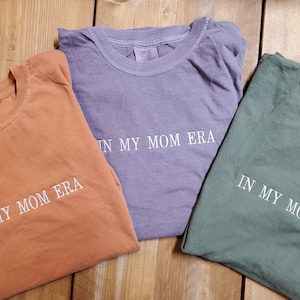 in my mom era shirt, Embroidered Mom Era Shirt, Comfort Colors Tee, mama tshirt,  era, mom Gift tshirt, mom era, Tonal,