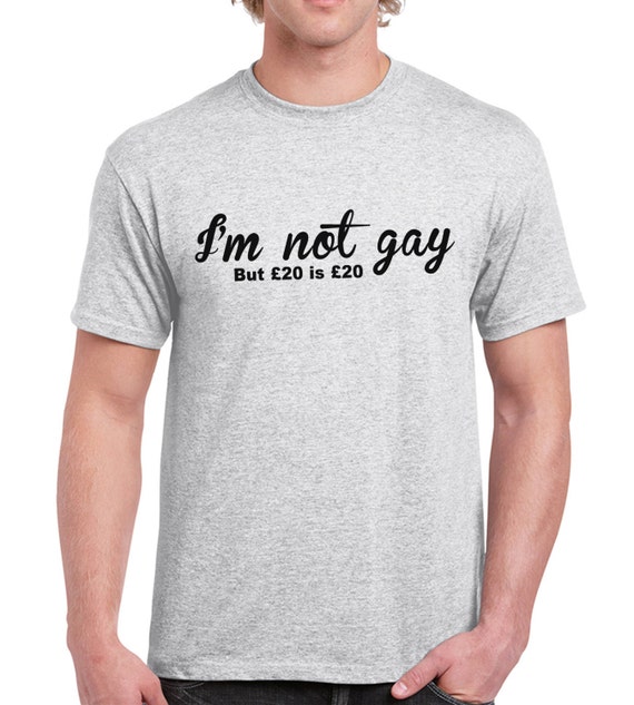 Im not GAY but 20 is 20 Money Homosexual Funny Lesbian Rude | Etsy