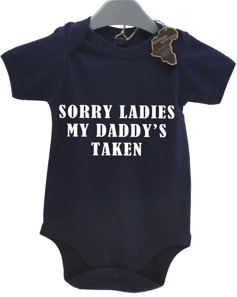 Colours Tee Baby Grow Jump Body Suit Sorry Ladies my Daddys Taken Funny Boys Girls Babygrow Unisex All Sizes