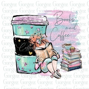 Books and Coffee PNG #3. Book worm, Love Reading, Coffee, Book lover, Coffee lover. Sublimation.  Digital Download. Not a Physical Item.