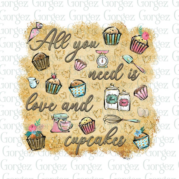 All you need is love and cupcakes PNG.  Kitchen design, Apron, Cake, Wisk, Mixer, Flour, Sugar, Eggs. Digital Download. Not a Physical item.