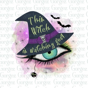This witch is watching you PNG digital file. Sublimation/Halloween/witch/eye/Graphic/Digital Download...Not a physical item