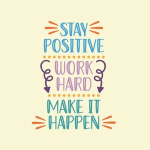Stay positive Work hard Make it happen SVG, DXF, png Dateien. Digitaler Download.