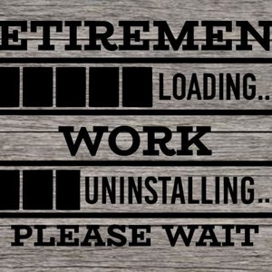 Retirement loading...Work uninstalling...Please Wait SVG.  This design comes with single colour/multi colour options, both included.