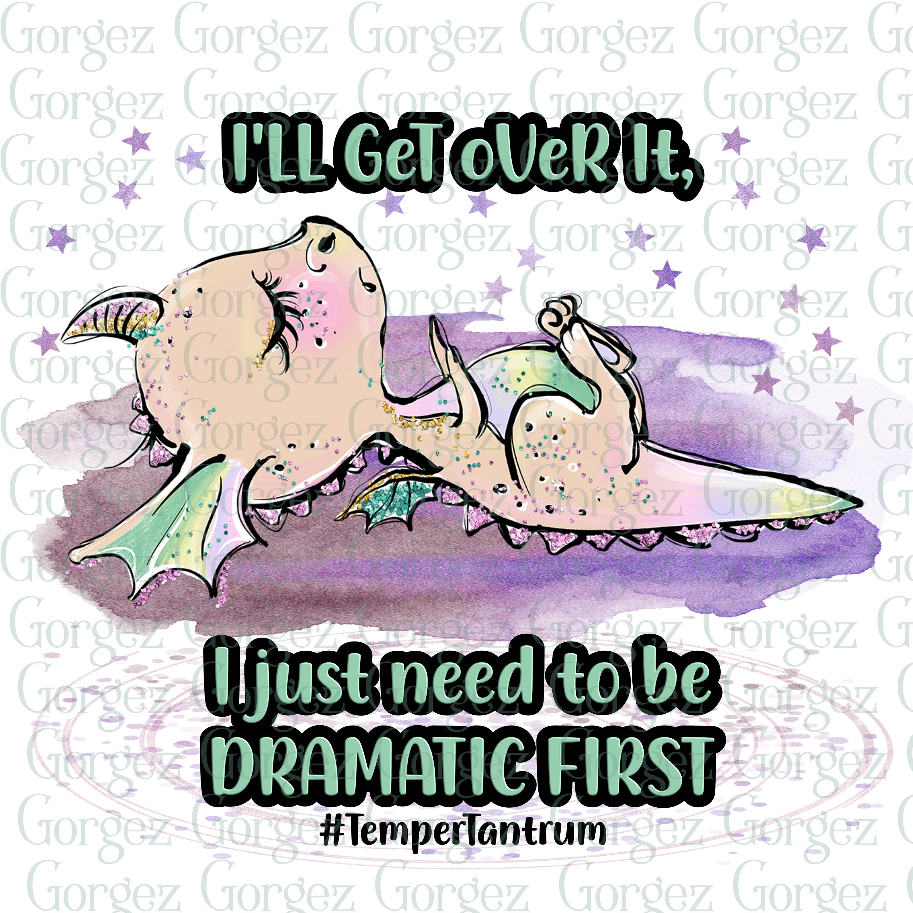 I'll get over it I just need to be DRAMATIC FIRST. PNG | Etsy