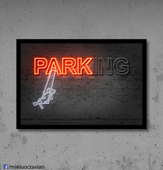 Parking Wall Art Banksy Art Banksy Print Neon Art Gift For Him Etsy