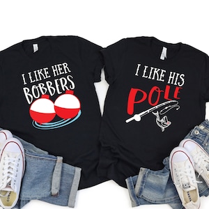 Funny Couple Shirt,Fishing Couple T Shirt, I Like His Pole I Like Her Bobbers, His & Hers, Matching Couple Outfit, Matching Couple Hoodie