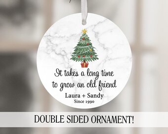 It Takes a long time to grown an old Friend Christmas Ornament, Gift for Friends, Appreciation Gift, Best Friend Gift, Long Distance