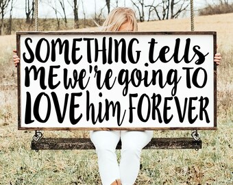 Something Tells Me Baby Nursery Sign Farmhouse Wood Framed Canvas Nursery Childs Room Over Crib Bed