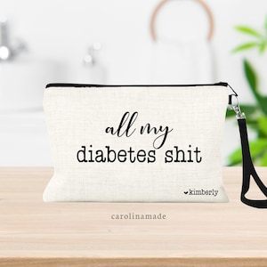 All My Diabetes Shit, Personalized Diabetic Travel Bag Pouch, Gift for Diabetic, Diabetes Test Kit Zippered Pouch, Funny Diabetes Bag