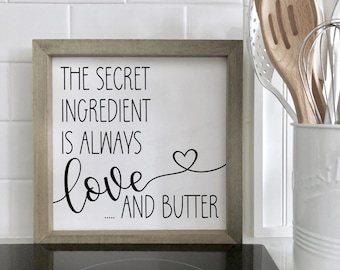 The Secret Ingredient is always love and butter Sign, Kitchen Signs, Kitchen Decor, Counter Sign, Modern Farmhouse, Minimalist Kitchen Decor