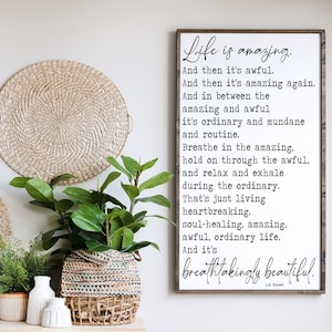 Life is Amazing Quote Sign, Breathtakingly Beautiful, Farmhouse Quote, Famous Quotes, Farmhouse Living Room Decor